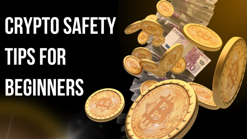 Crypto Safety Tips for Beginners: How to Stay Safe in 2025
